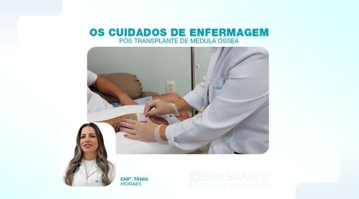 Os cuidados de enfermagem pós transplante de medula óssea