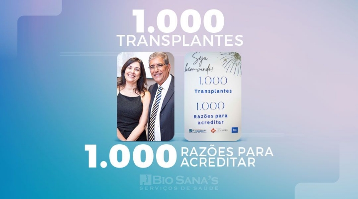 1000 TRANSPLANTES, 1000 RAZÕES PARA ACREDITAR