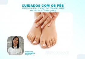 Cuidados com os pés antes da realização do Transplante de Medula Óssea(TMO)