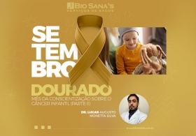 Setembro Dourado, mês da conscientização sobre o Câncer Infantil (Parte II)